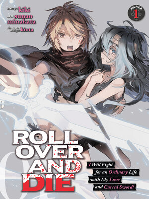 cover image of Roll over and Die: I Will Fight for an Ordinary Life with My Love and Cursed Sword!, Volume 1